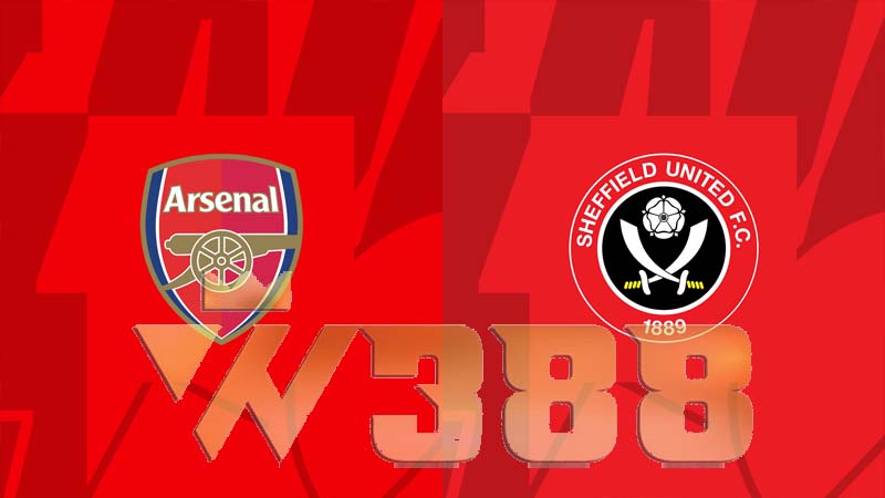 Nhận định kèo nhà cái W388 trận đấu Arsenal vs Sheffield United